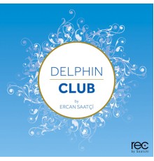 Çeşitli Sanatçılar - Delphin Club