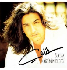 Çelik - Sevdan Gözümün Bebeği