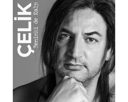 Çelik - Benimki De Kalp