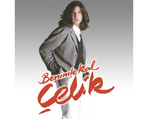 Çelik - Benimle Kal