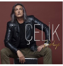 Çelik - Hediye