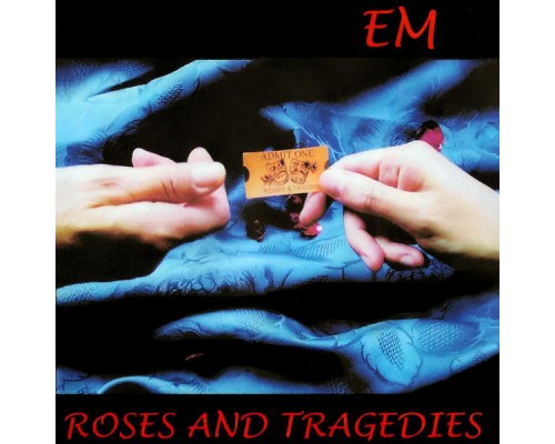 em - Roses and Tragedies