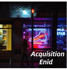 enid - Acquisition