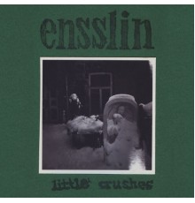 ensslin - Little Crushes