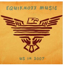 equiknoxx - Us in 2007