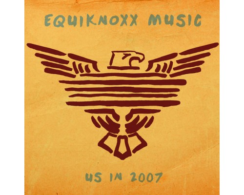 equiknoxx - Us in 2007