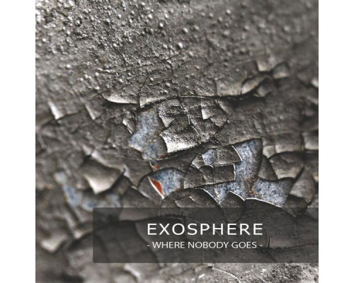 exosphere - Where Nobody Goes