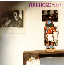 fIREHOSE - If'n