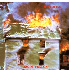 fIREHOSE - Ragin', Full-On