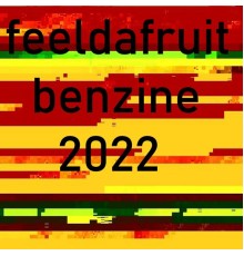 feeldafruit - Benzine