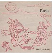 fuck - Pretty...Slow (Remastered)