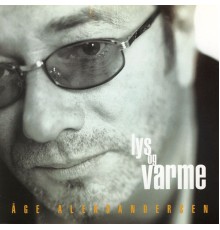 Åge Aleksandersen - Lys Og Varme