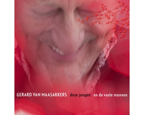 gerard van maasakkers - Deze Jongen