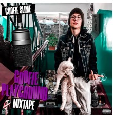 goofie slime - Goofie Playground (Mixtape)