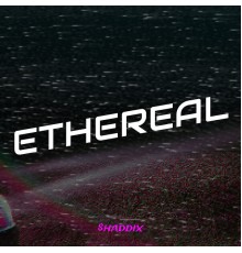 $haddix - Ethereal