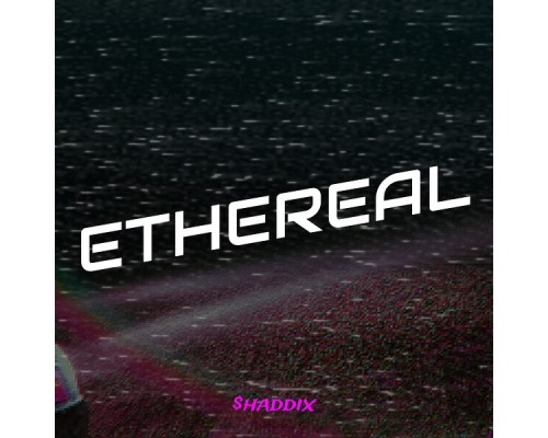 $haddix - Ethereal