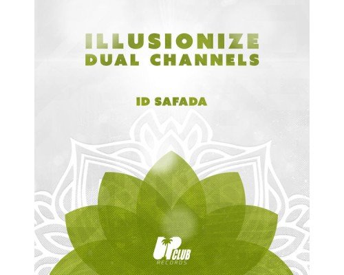 illusionize, Dual Channels - ID Safada