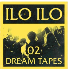 ilo ilo - Dream Tapes 02