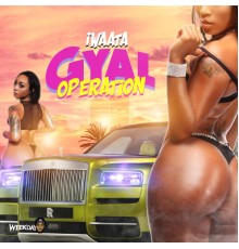 iwaata & Weekday - Gyal Operation