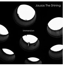 jauzas the shining - Immersion