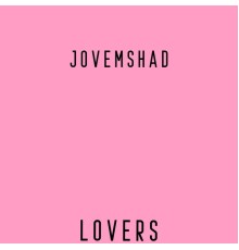 jovemshad - Lovers