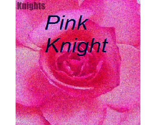 kNIGHTs - Pink Knight