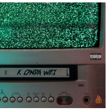 k onda & chicano wei - K Onda Wei