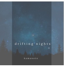 kamanote - drifting nights