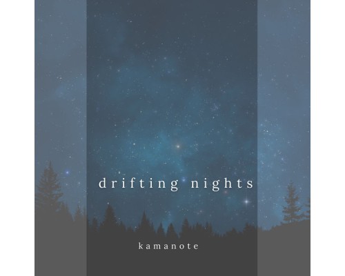 kamanote - drifting nights