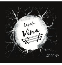 kapela Vína - Kořeny