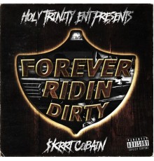 $krrt Cobain - Forever Ridin' Dirty