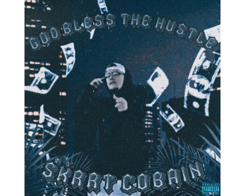 $krrt Cobain - God Bless the Hustle