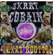 $krrt Cobain - Texa$ Root$, Vol. 2