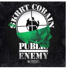 $krrt Cobain - Public Enemy #1