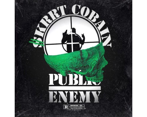 $krrt Cobain - Public Enemy #1