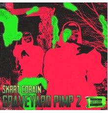 $krrt Cobain - Graveyard Pimp 2