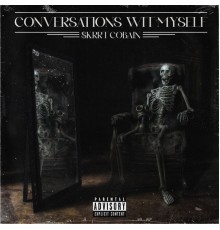 $krrt Cobain - Conversations Wit Myself