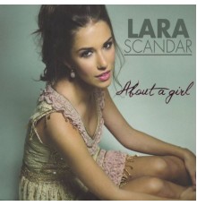 lara Scandar - About a Girl