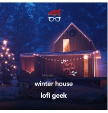 lofi geek - Winter House