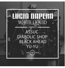 lucia dapera - White Liquid