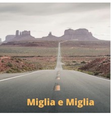 luciano colelli - Miglia e miglia