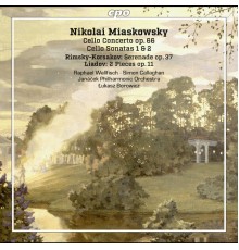 Łukasz Borowicz, Janacek Philharmonic Orchestra, Simon Callaghan, Raphael Wallfisch - Myaskovsky, Lyadov & Rimsky-Korsakov: Cello Works
