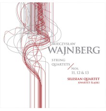 Łukasz Syrnicki, Arkadiusz Kubica, Szymon Krzeszowiec, Silesian Quartet - Weinberg: String Quartets Nos. 11-13