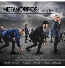 mOs trio - Metamorfosi