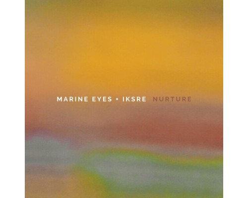 marine eyes & IKSRE - Nurture