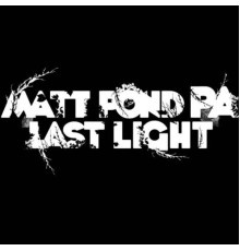 matt pond PA - Last Light