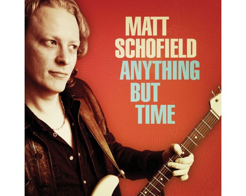 matt schofield - Anything But Time