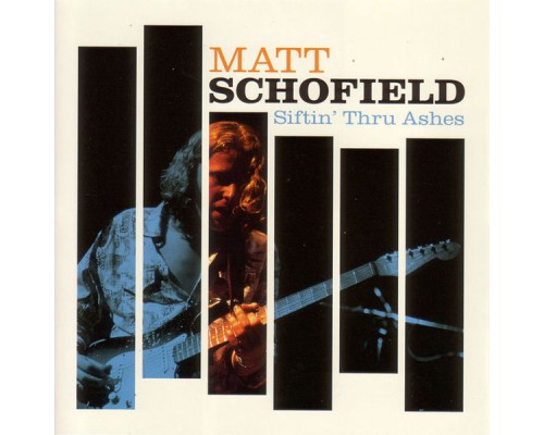 matt schofield - Siftin' Thru Ashes