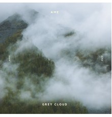 Âme - grey cloud