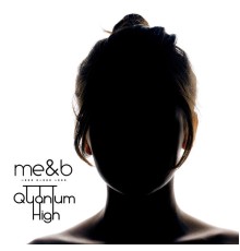 me&b - Quantum High